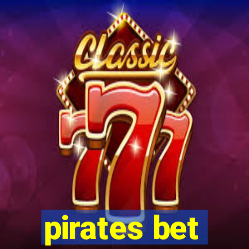 pirates bet