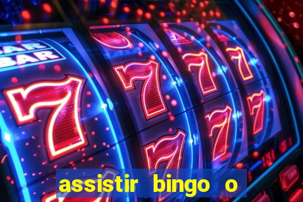 assistir bingo o rei das manhãs online