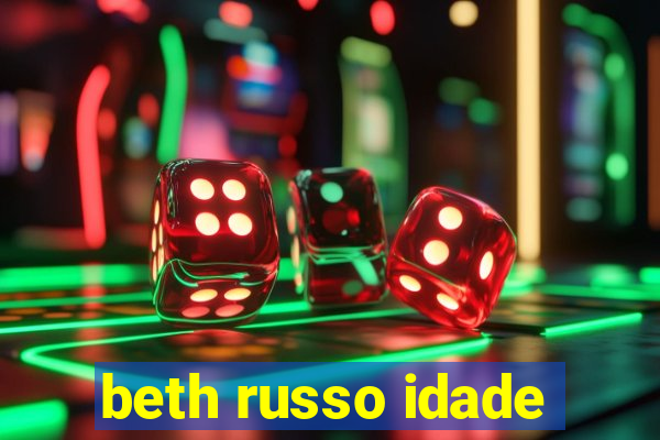 beth russo idade