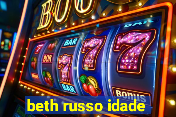 beth russo idade