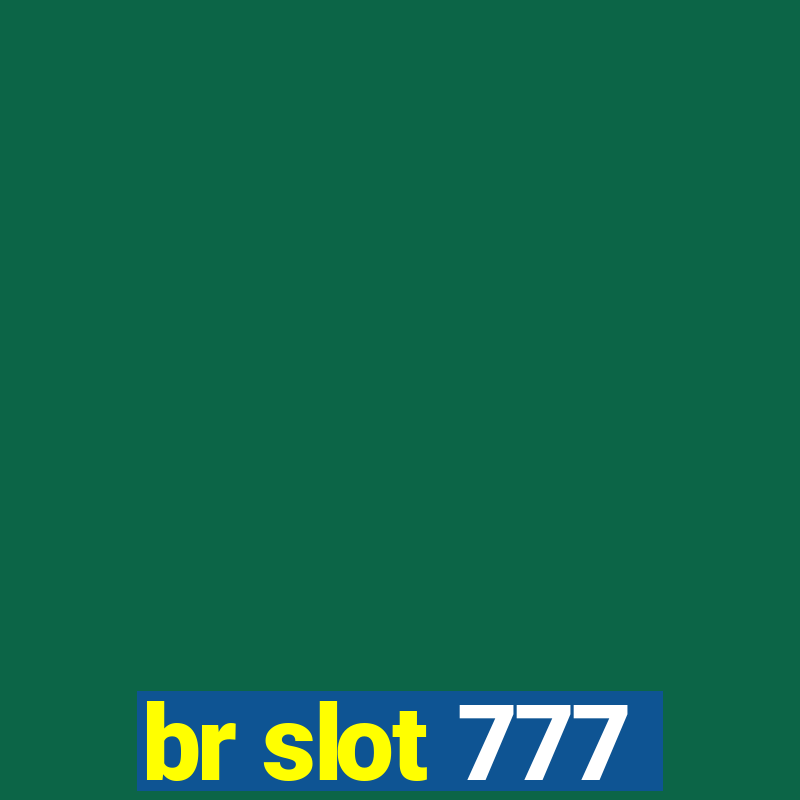 br slot 777