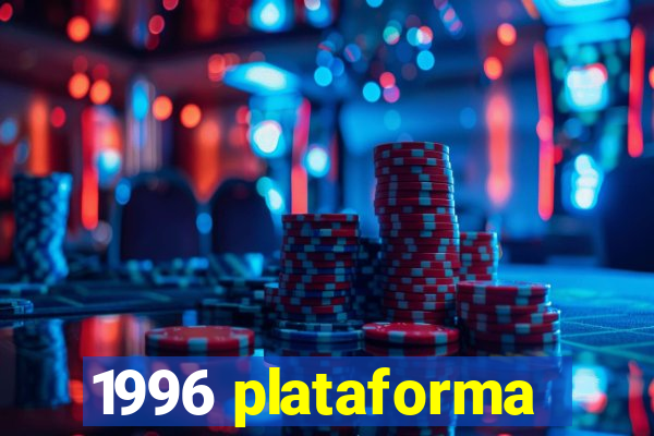 1996 plataforma