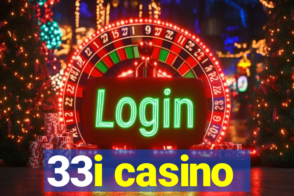 33i casino