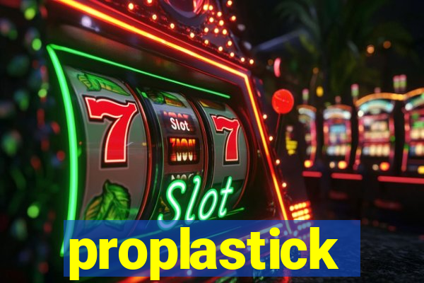 proplastick