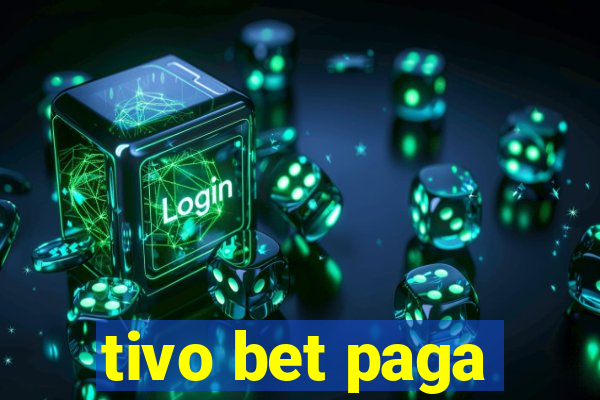 tivo bet paga