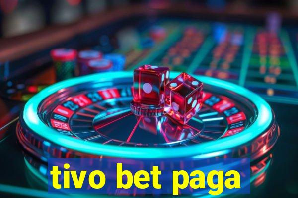 tivo bet paga