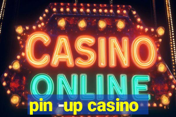 pin -up casino