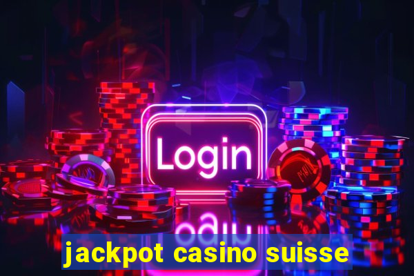 jackpot casino suisse