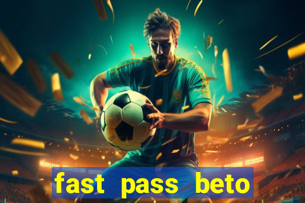 fast pass beto carrero vale a pena