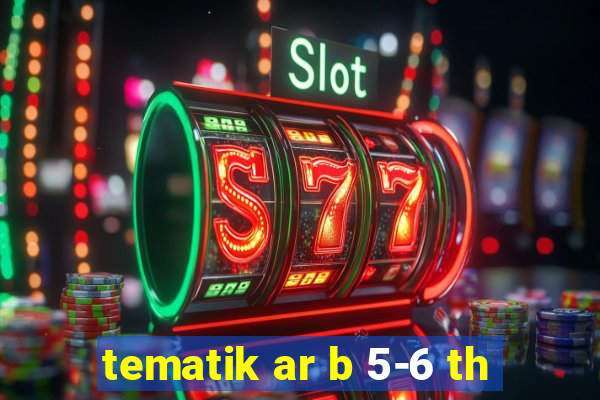 tematik ar b 5-6 th