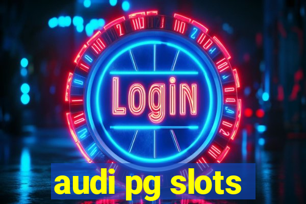 audi pg slots