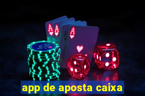 app de aposta caixa