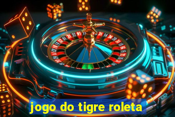 jogo do tigre roleta