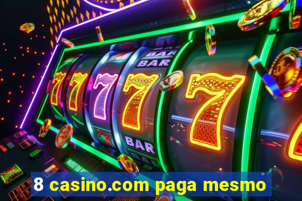 8 casino.com paga mesmo