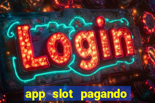 app slot pagando no cadastro