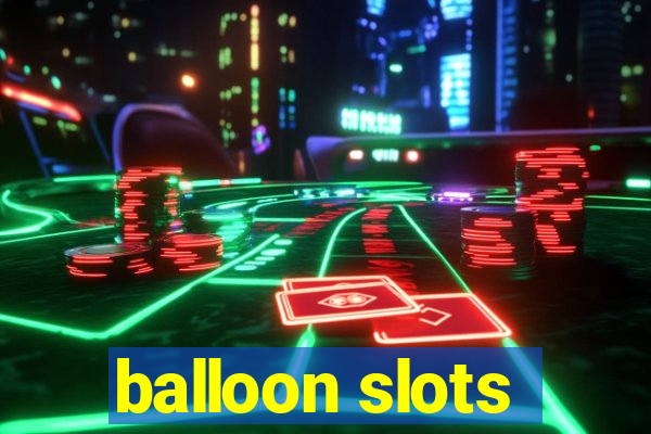 balloon slots