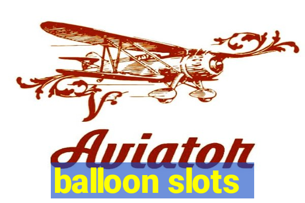 balloon slots