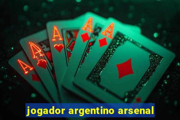 jogador argentino arsenal