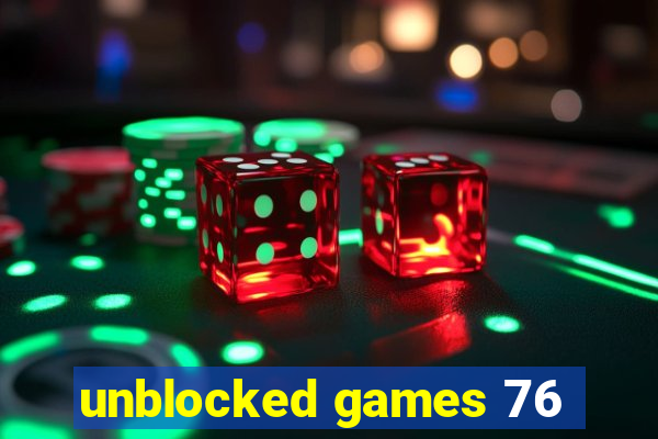 unblocked games 76