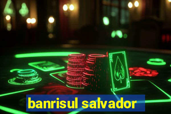 banrisul salvador