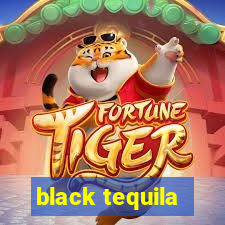 black tequila