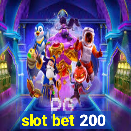 slot bet 200