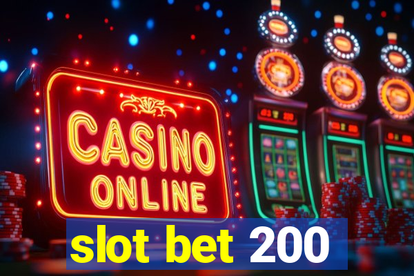 slot bet 200