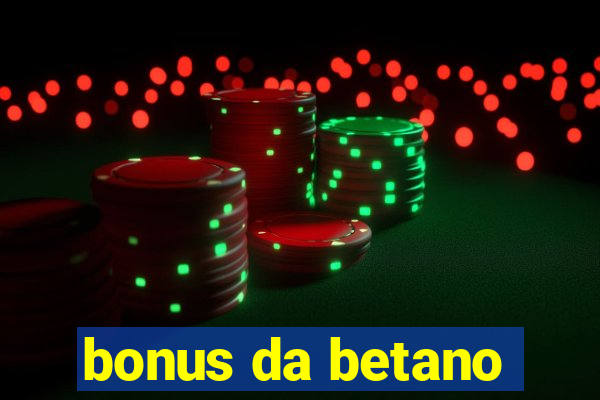 bonus da betano