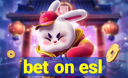 bet on esl