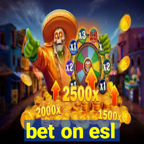 bet on esl