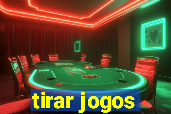 tirar jogos