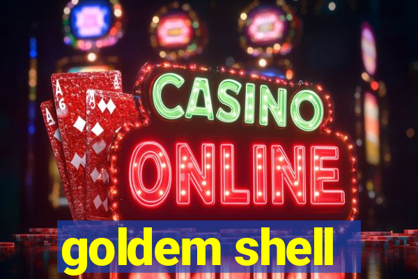 goldem shell