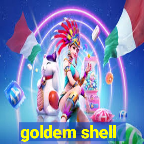 goldem shell