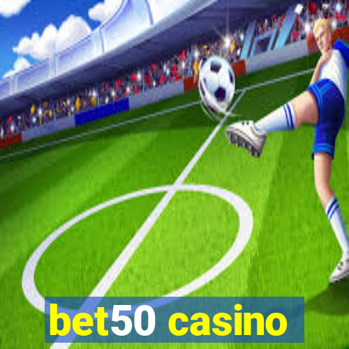 bet50 casino