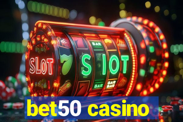 bet50 casino