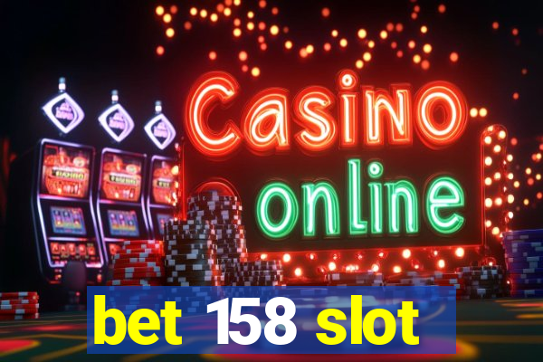 bet 158 slot