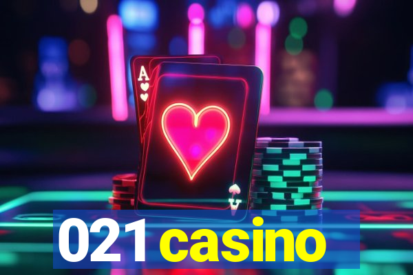 021 casino