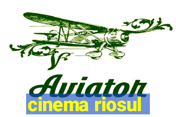 cinema riosul