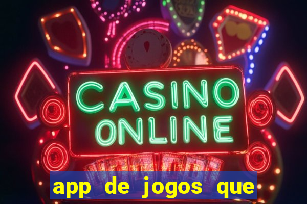 app de jogos que da dinheiro