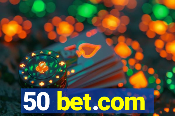 50 bet.com