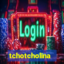 tchotcholina