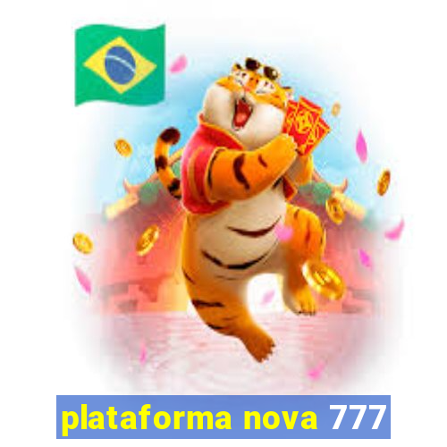 plataforma nova 777