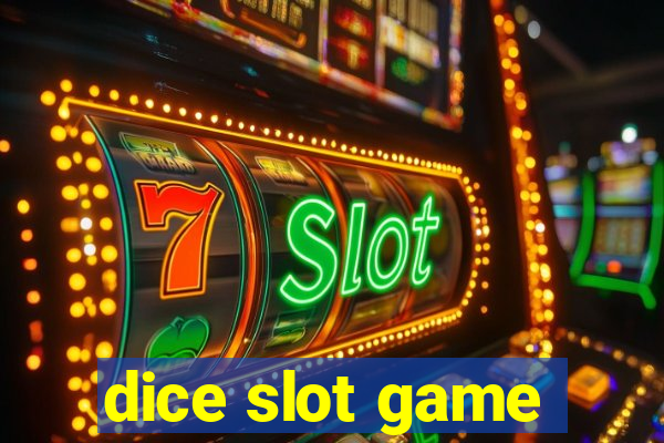 dice slot game