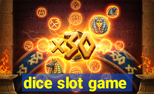 dice slot game