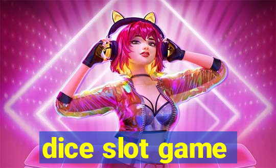 dice slot game