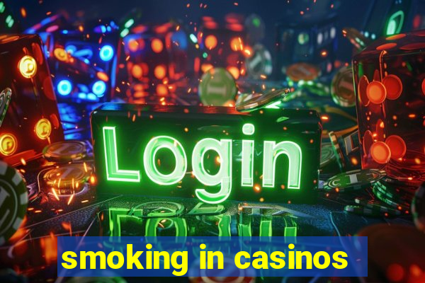 smoking in casinos