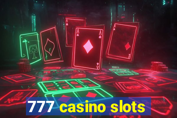 777 casino slots