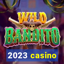 2023 casino