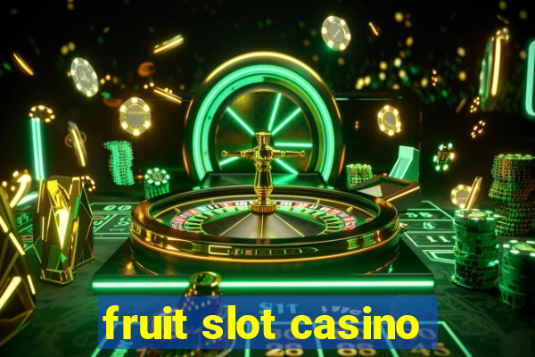 fruit slot casino