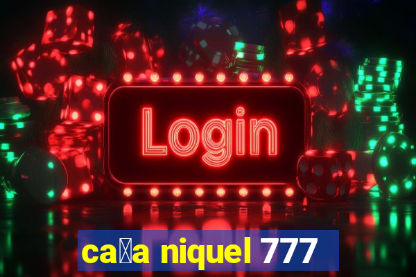 ca莽a niquel 777